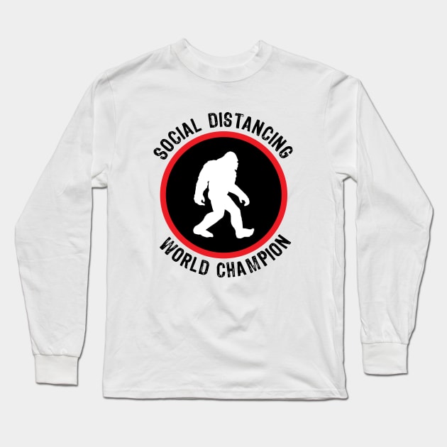 Bigfoot - Social Distancing World Champion Long Sleeve T-Shirt by KodeLiMe